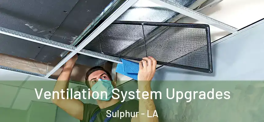  Ventilation System Upgrades Sulphur - LA